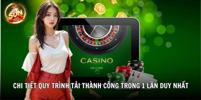 Tải app Casino android vô cùng đơn giản chỉ với 4 bước.